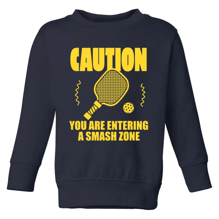 Funny Pickleball Caution You Are Entering Smash Zone Toddler Sweatshirt