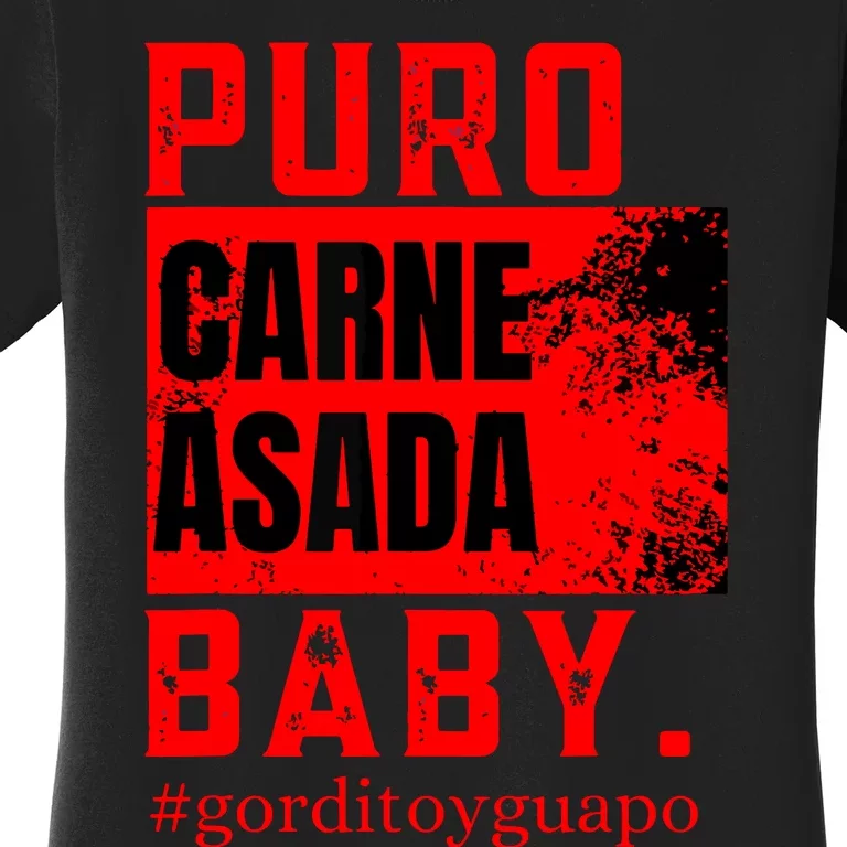 Funny Puro Carne Asada Baby Gorditoyguapo Women's T-Shirt