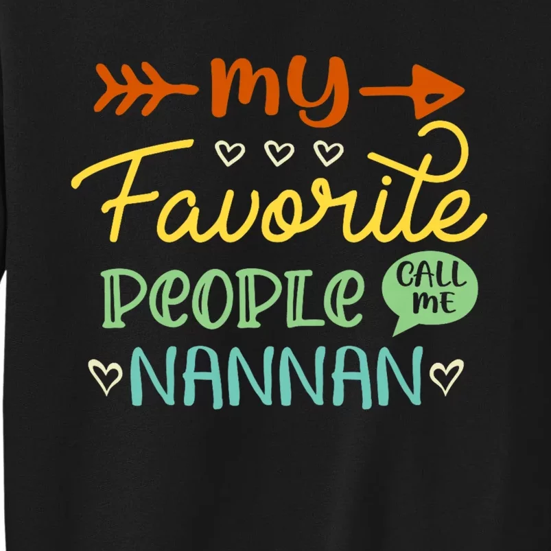 Favorite People Call Me Nannan Tall Sweatshirt