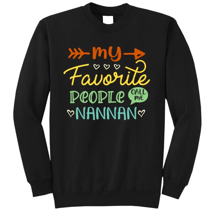 Favorite People Call Me Nannan Tall Sweatshirt