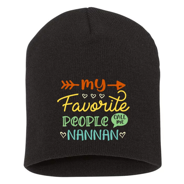 Favorite People Call Me Nannan Short Acrylic Beanie