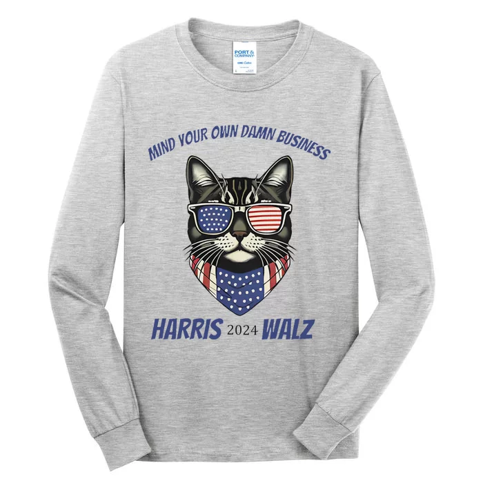 Funny Patriotic Cat Harris Walz Mind Your Business Tall Long Sleeve T-Shirt