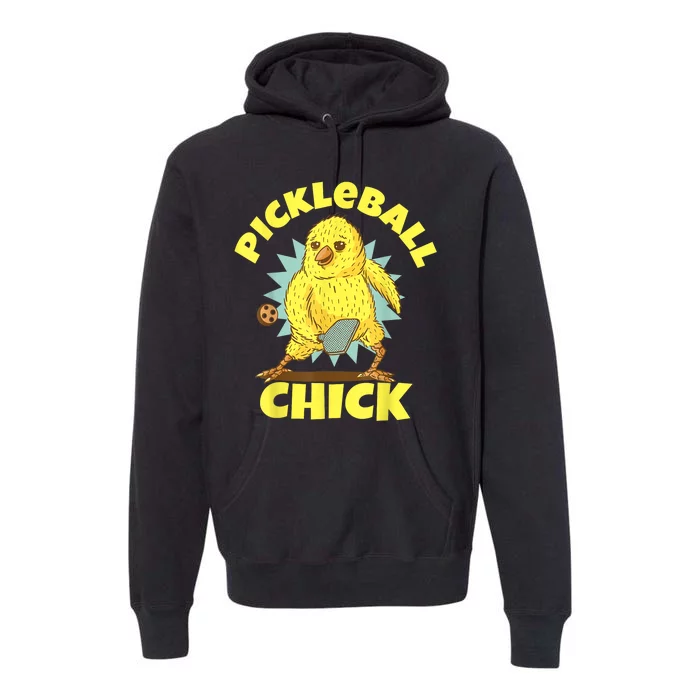 Funny Pickleball Chick Player Loves To Play Pickleball Fan Gift Premium Hoodie