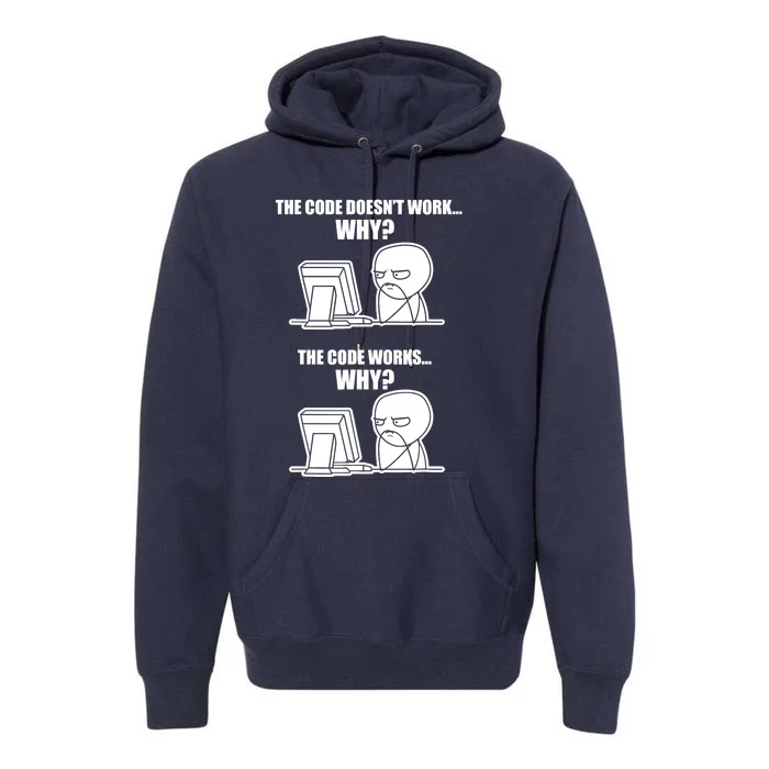 Funny Programmer Code Works Why Meme Tee Premium Hoodie