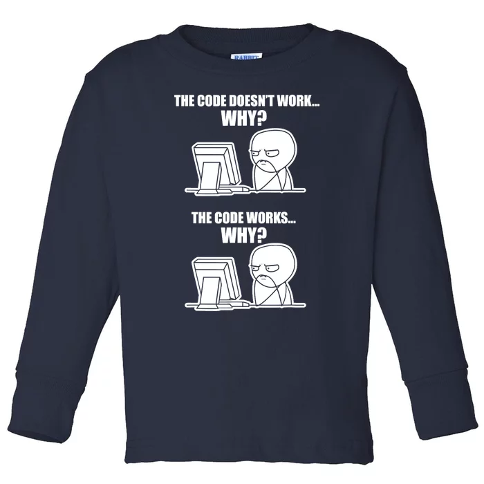 Funny Programmer Code Works Why Meme Tee Toddler Long Sleeve Shirt