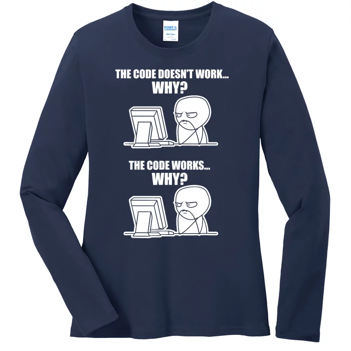 Funny Programmer Code Works Why Meme Tee Ladies Long Sleeve Shirt