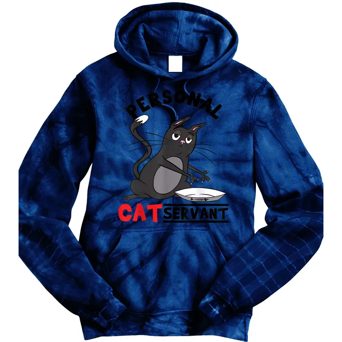 Funny Personal Cat Servant Funny Black Cat Mom Cat Dad Gift Tie Dye Hoodie