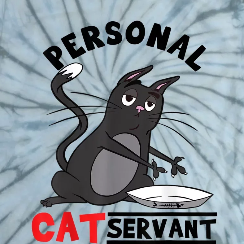 Funny Personal Cat Servant Funny Black Cat Mom Cat Dad Gift Tie-Dye T-Shirt