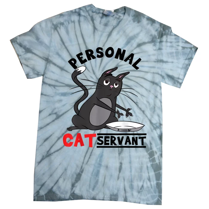 Funny Personal Cat Servant Funny Black Cat Mom Cat Dad Gift Tie-Dye T-Shirt