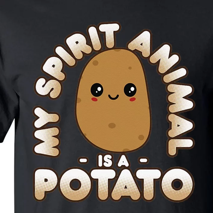 Funny Potato Cute Kawaii My Spirit Animal Is A Potato Tall T-Shirt