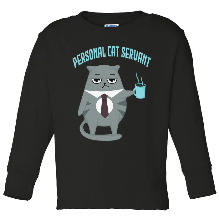 Funny Personal Cat Servant Funny Cat lover mom cat dad Toddler Long Sleeve Shirt