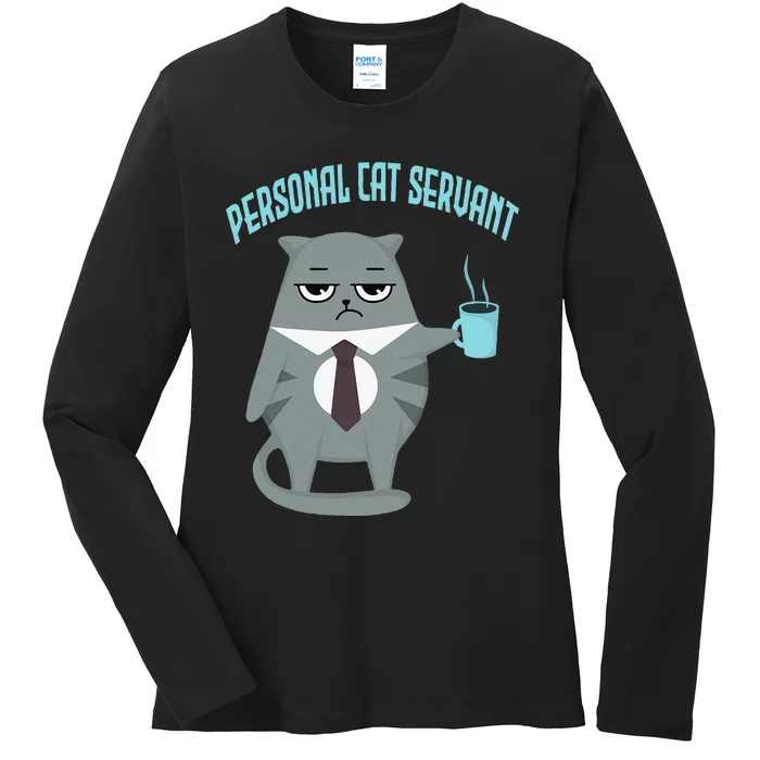 Funny Personal Cat Servant Funny Cat lover mom cat dad Ladies Long Sleeve Shirt