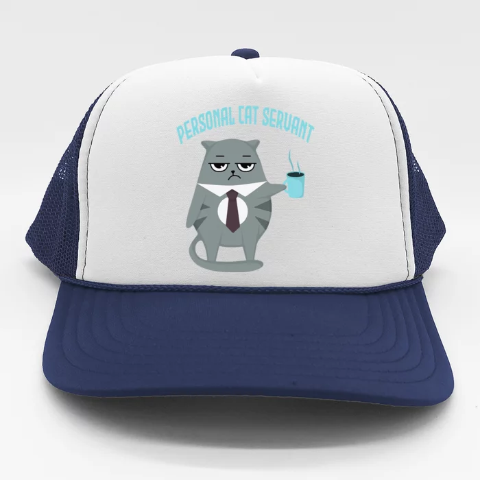 Funny Personal Cat Servant Funny Cat lover mom cat dad Trucker Hat