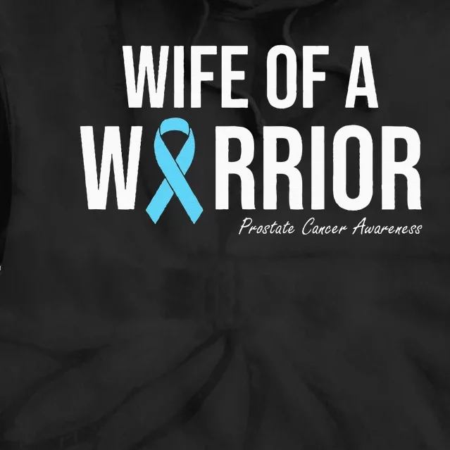 Family Prostate Cancer Awareness Light Blue Wife Warrior Tie Dye Hoodie