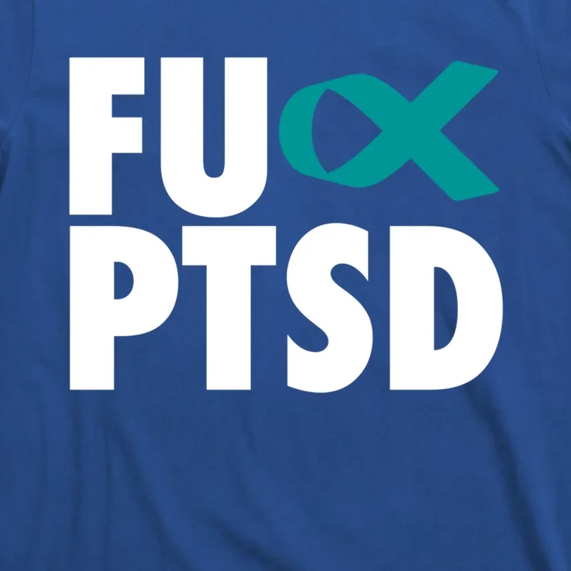 Fu Ptsd Cool Gift Post Traumatic Stress Disorder Awareness Gift T-Shirt