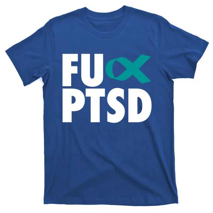 Fu Ptsd Cool Gift Post Traumatic Stress Disorder Awareness Gift T-Shirt