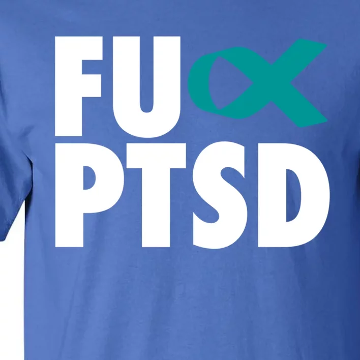 Fu Ptsd Cool Gift Post Traumatic Stress Disorder Awareness Gift Tall T-Shirt