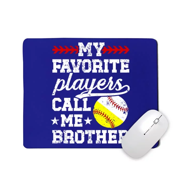 Favorite Players Call Me Brother Baseball Softball Brother Funny Gift Mousepad