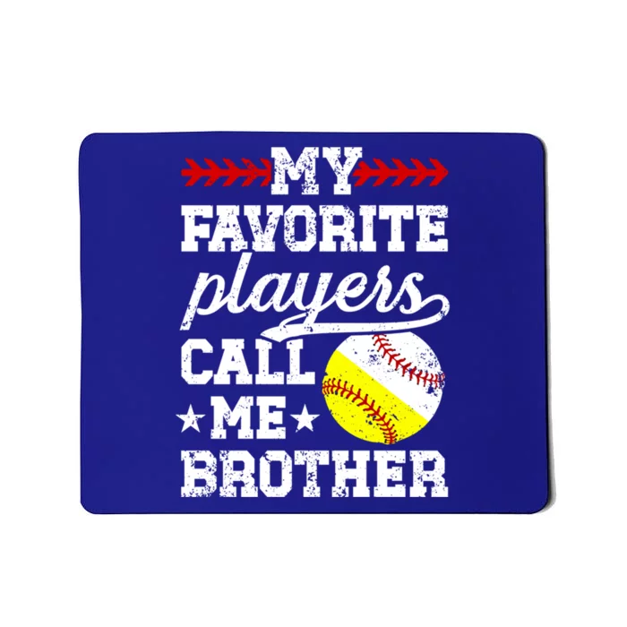 Favorite Players Call Me Brother Baseball Softball Brother Funny Gift Mousepad