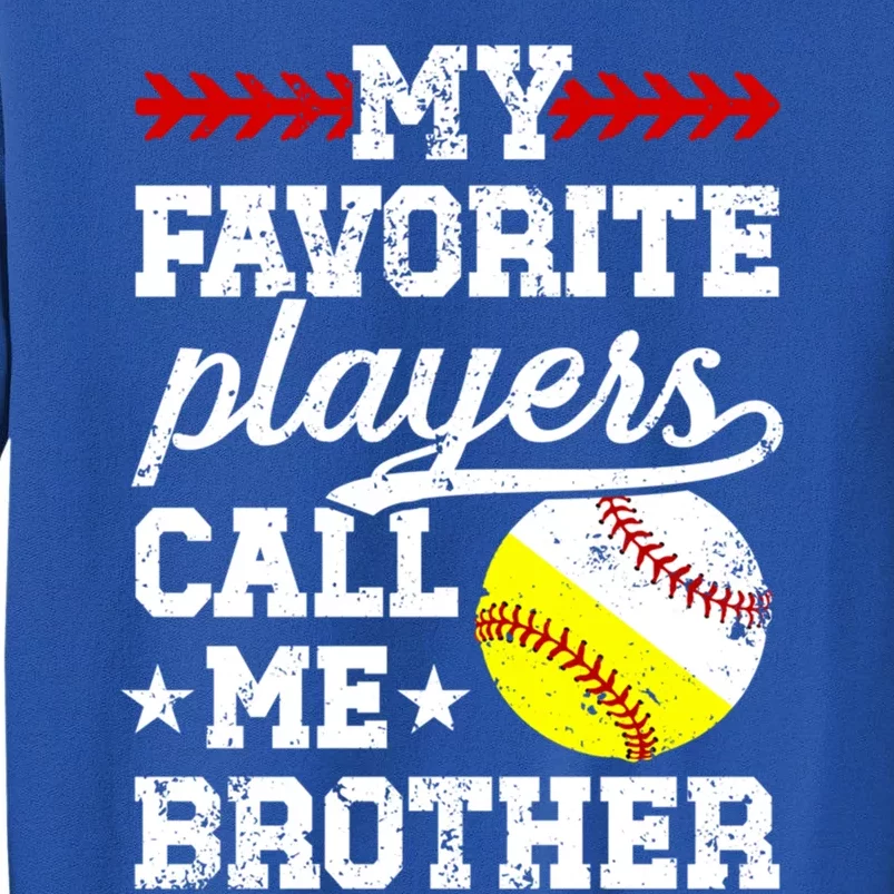 Favorite Players Call Me Brother Baseball Softball Brother Funny Gift Tall Sweatshirt