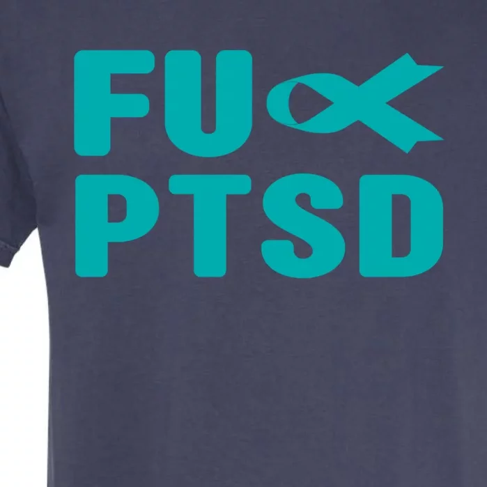 Fuck Ptsd Cool Gift Post Traumatic Stress Disorder Awareness Meaningful Gift Garment-Dyed Heavyweight T-Shirt