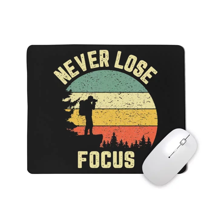 Funny Photographer Camera Never Lose Focus Photography Mousepad