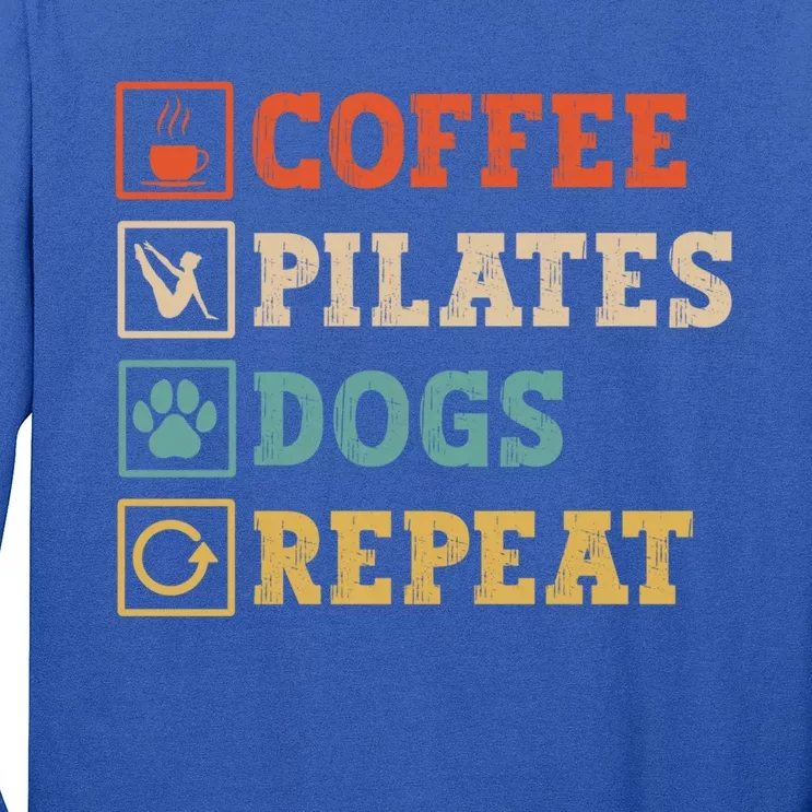 Funny Pilates Coffee Pilates Dogs Repeat Pilates Lover Gift Long Sleeve Shirt