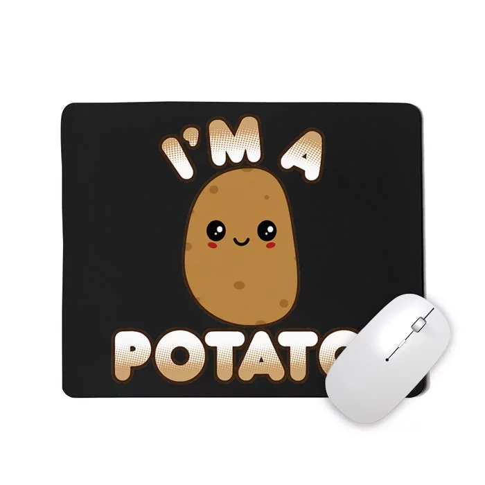 Funny Potato Costume Cute Kawaii Style Smiling Im A Potato Mousepad