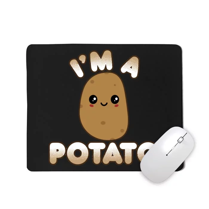 Funny Potato Costume Cute Kawaii Style Smiling IM A Potato Gift Mousepad