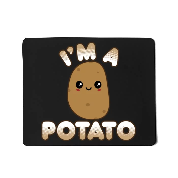 Funny Potato Costume Cute Kawaii Style Smiling IM A Potato Gift Mousepad