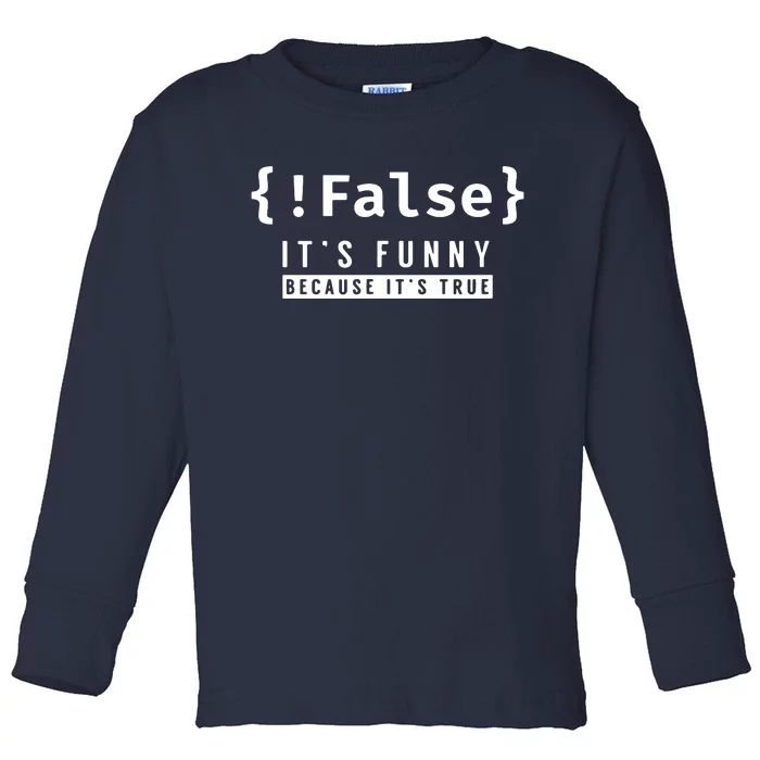 False Programmer Coding Code Coder Software Toddler Long Sleeve Shirt