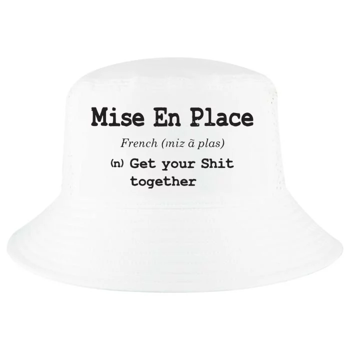 Funny Pastry Chef Mise En Place Get You Together Cool Comfort Performance Bucket Hat