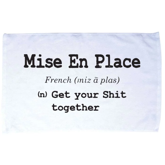 Funny Pastry Chef Mise En Place Get You Together Microfiber Hand Towel