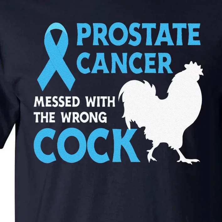 Funny Prostate Cancer Messed With The Wrong Cock Cancer Awareness Tall T-Shirt