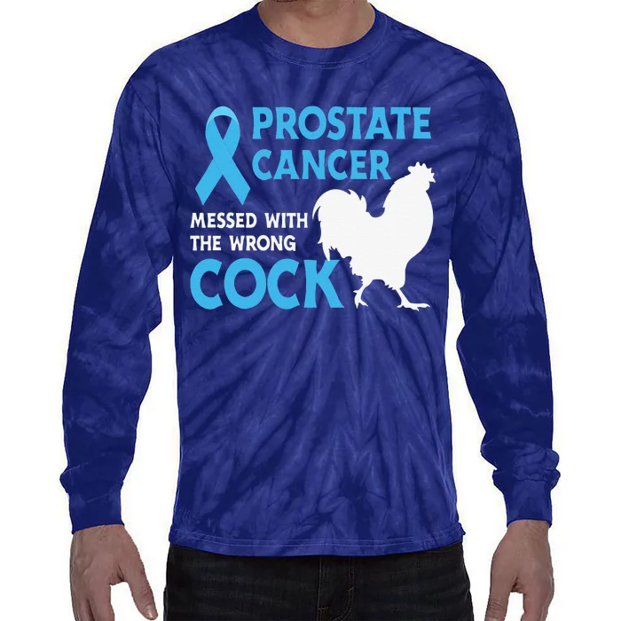 Funny Prostate Cancer Messed With The Wrong Cock Cancer Awareness Tie-Dye Long Sleeve Shirt