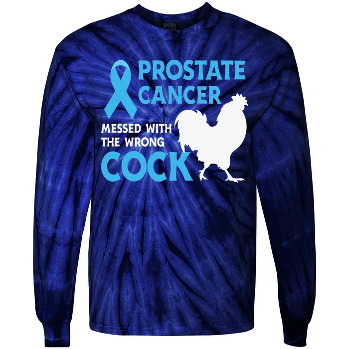 Funny Prostate Cancer Messed With The Wrong Cock Cancer Awareness Tie-Dye Long Sleeve Shirt