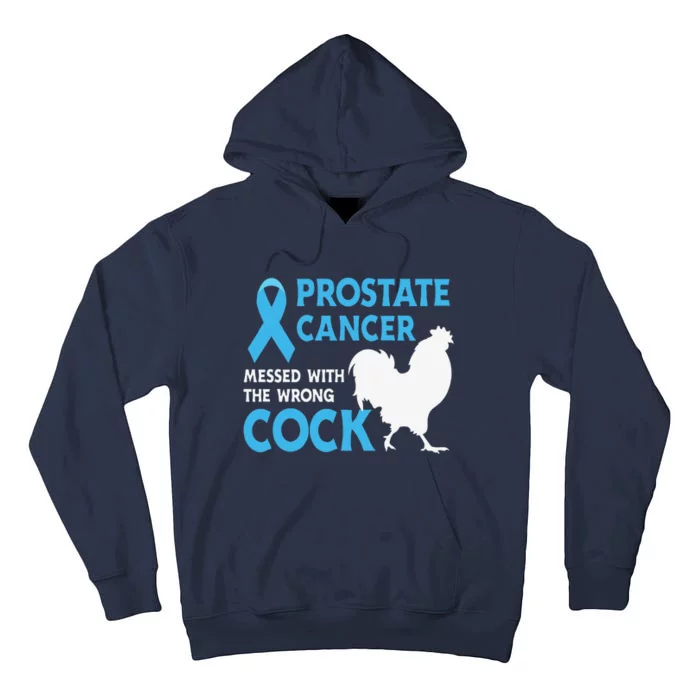 Funny Prostate Cancer Messed With The Wrong Cock Cancer Awareness Tall Hoodie