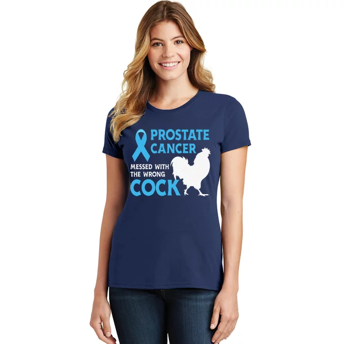 Funny Prostate Cancer Messed With The Wrong Cock Cancer Awareness Women's T-Shirt