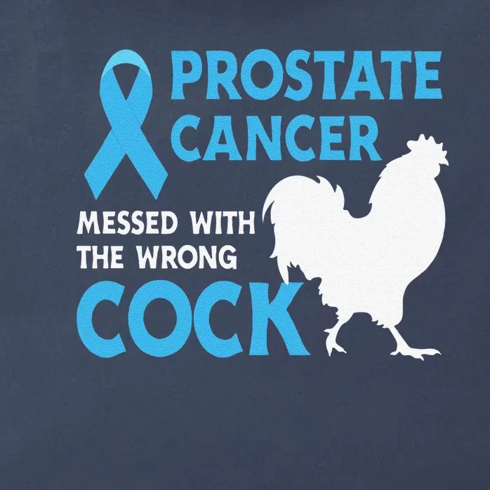 Funny Prostate Cancer Messed With The Wrong Cock Cancer Awareness Zip Tote Bag