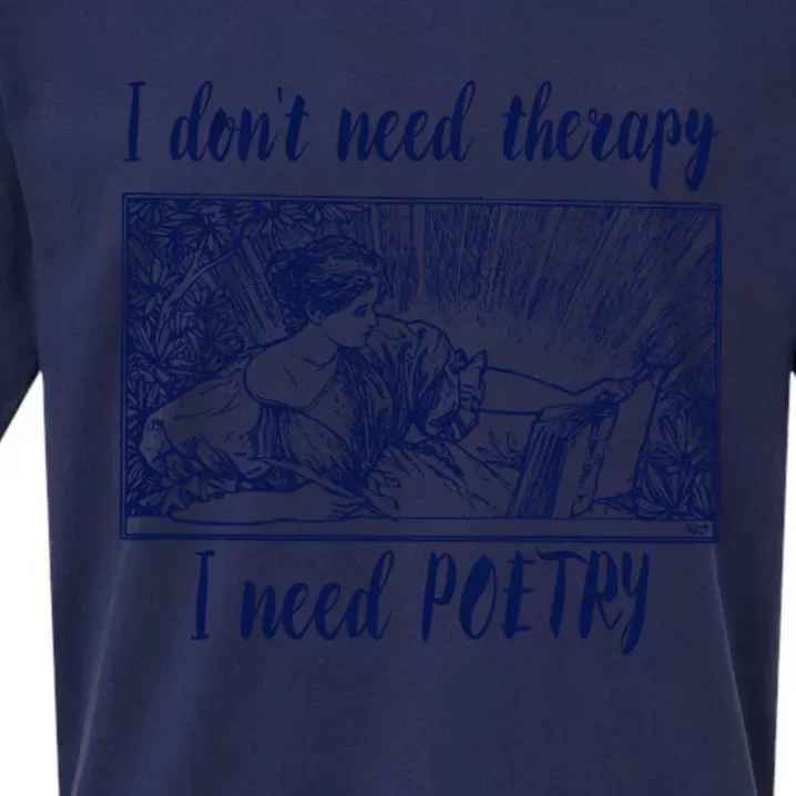 Funny Poetry Cool Gift I Don't Need Therapy Quote Funny Gift Sueded Cloud Jersey T-Shirt