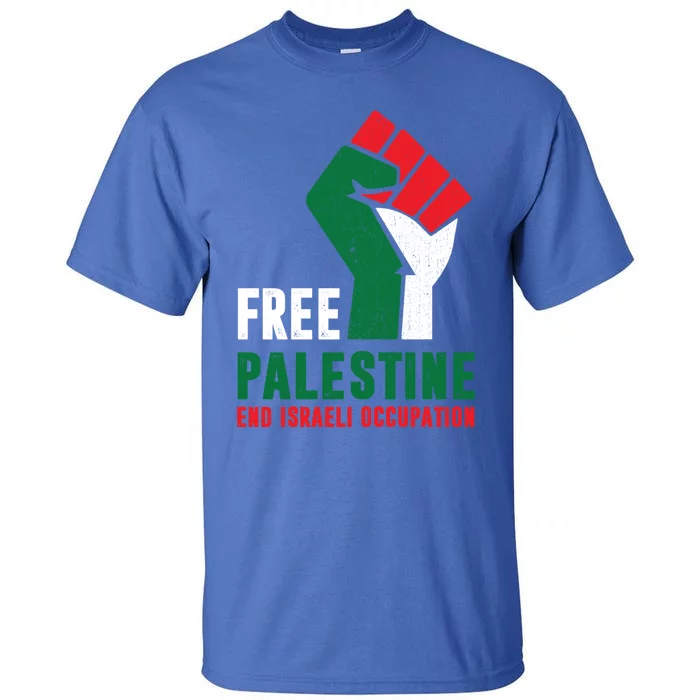 Free Palestine Cool Gift Gaza Freedom End Israeli Occupation Cute Gift Tall T-Shirt