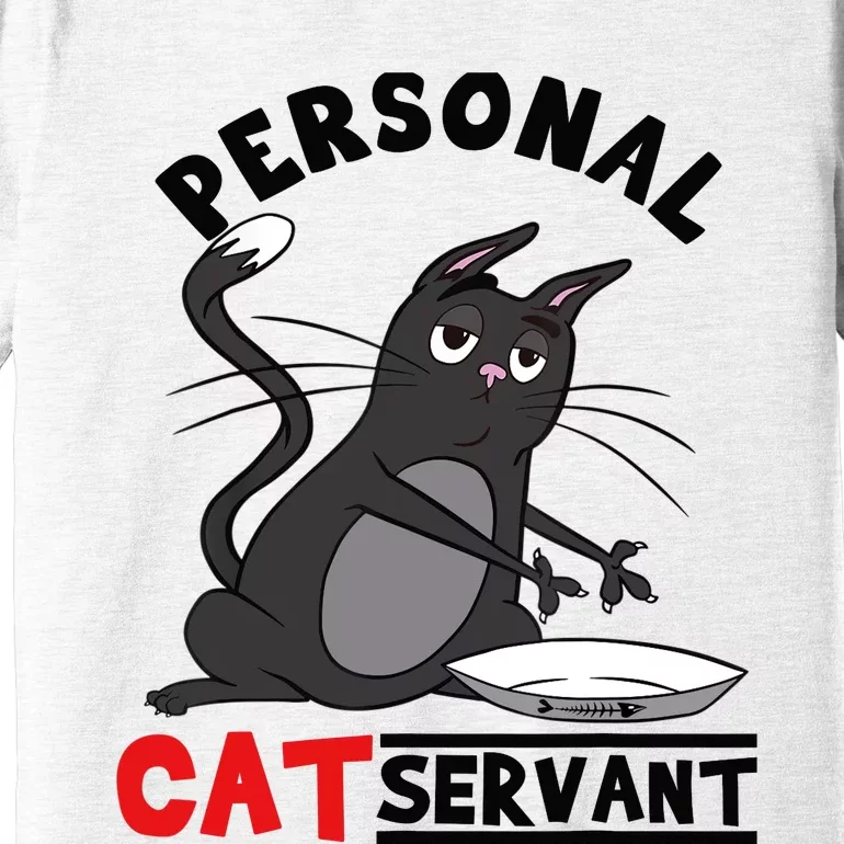 Funny Personal Cat Servant Funny black Cat mom cat dad gift Premium T-Shirt