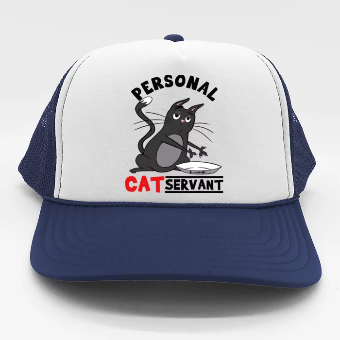 Funny Personal Cat Servant Funny black Cat mom cat dad gift Trucker Hat