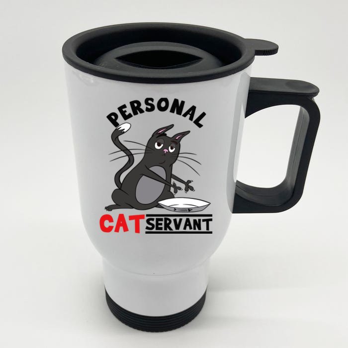 Funny Personal Cat Servant Funny black Cat mom cat dad gift Front & Back Stainless Steel Travel Mug