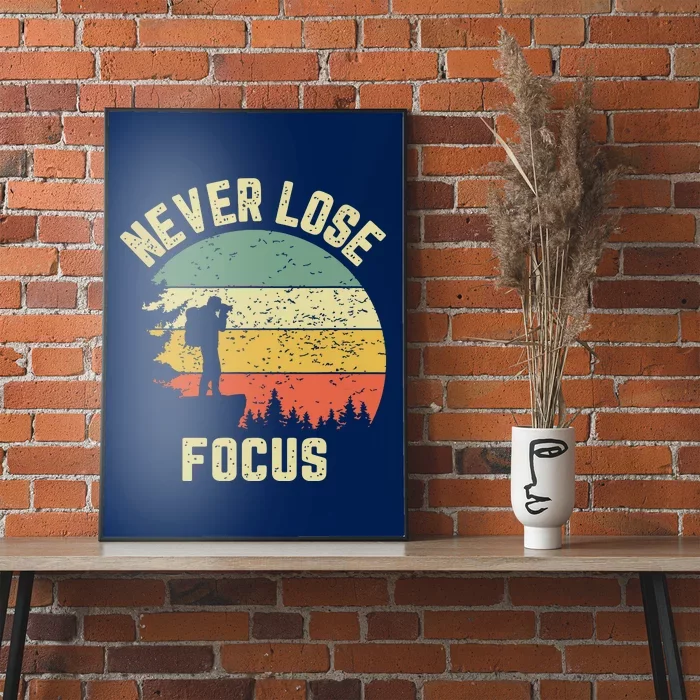 Funny Photographer Camera Never Lose Focus Photography Poster