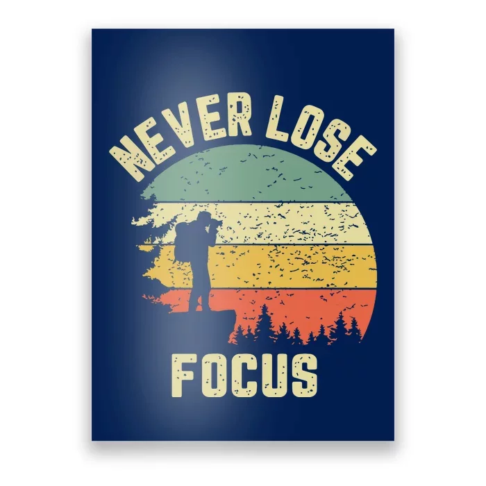 Funny Photographer Camera Never Lose Focus Photography Poster