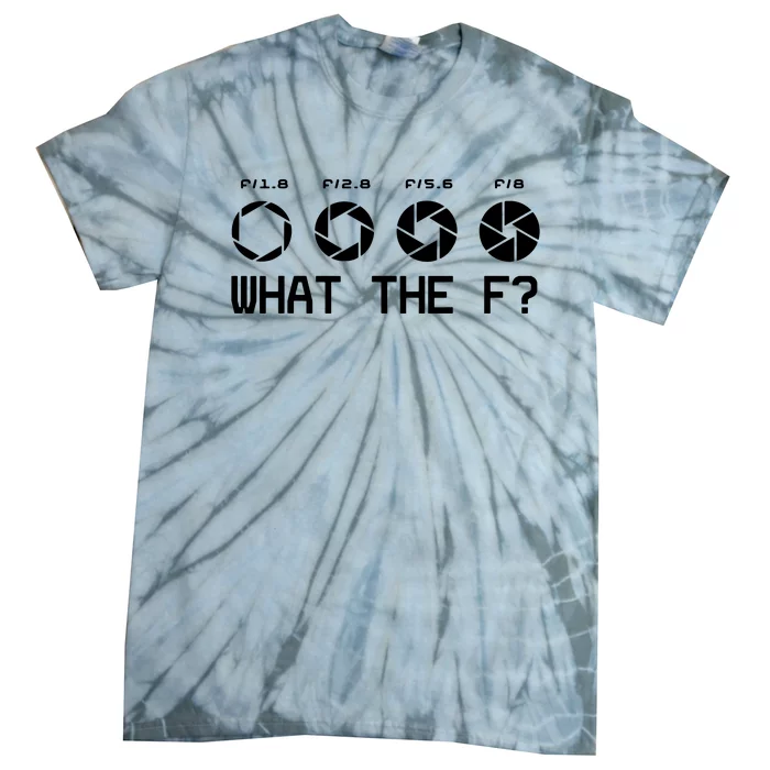 Funny Photography Camera Fstop Lens What The F T Tie-Dye T-Shirt