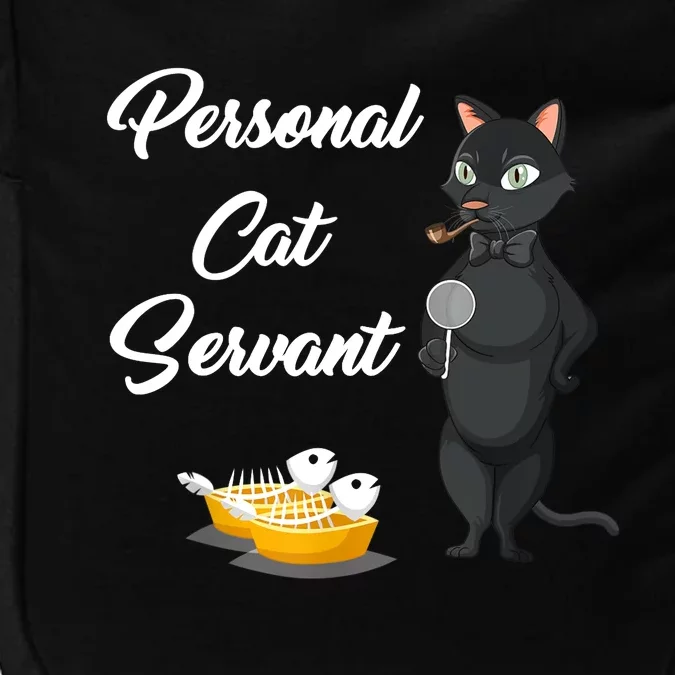 Funny Personal Cat Servant Funny Black Cat Lover Mom Cat Dad Impact Tech Backpack