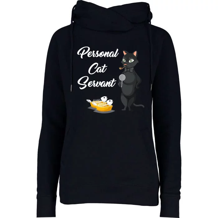 Funny Personal Cat Servant Funny Black Cat Lover Mom Cat Dad Womens Funnel Neck Pullover Hood