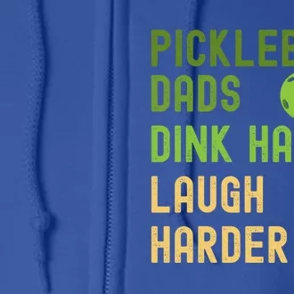 Funny Pickleball Dink Dad Fathers Day Cute Gift Full Zip Hoodie